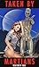 Taken By Martians: (Alien Erotica)