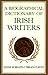 A Biographical Dictionary of Irish Writers