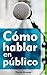 Cómo hablar en público