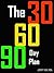 The 30 60 90 Day Plan for J...