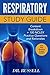 RESPIRATORY STUDY GUIDE by Dr. Russell