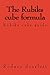 The Rubiks Cube formula: Rubiks Cube guide