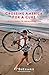 Crossing America For A Cure: A Bicycle Journey of Inspiration And Hope