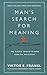 Man's Search for Meaning