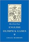 The First Ever English Olimpick Games by Celia Haddon