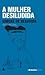 A Mulher Desiludida