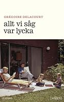 Allt vi såg var lycka
