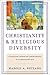 Christianity and Religious Diversity: Clarifying Christian Commitments in a Globalizing Age