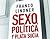 Sexo, Política y Plata Sucia
