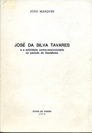 José da Silva Tavares e a actividade contra-revolucionária no período do Liberalismo