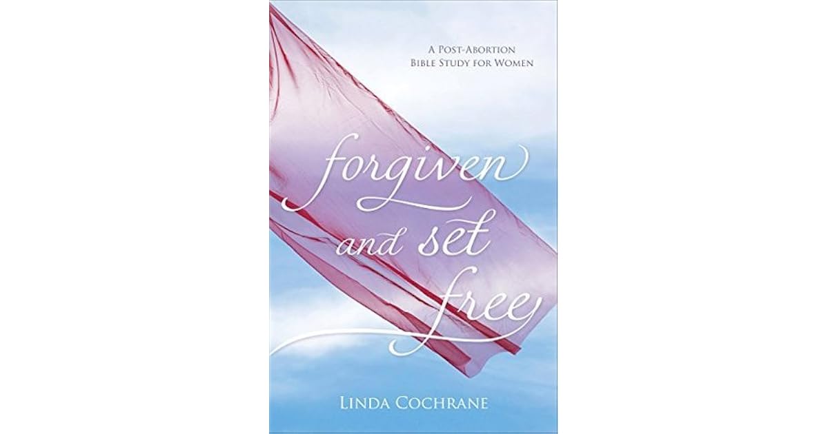 Forgiven And Set Free A Post Abortion Bible Study For Women By Linda Forgiven and set free a post abortion bible study for women by linda