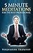 5 Minute Meditations for the Busy Professional