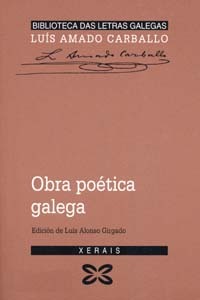 Obra poética galega Luís Amado Carballo (Edicion Literaria) (Galician Edition)