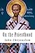 On the Priesthood: With Extensive Notes