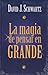 La magia de pensar en grande by David J. Schwartz
