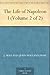 The Life of Napoleon I, Volume 2 of 2