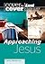 Approaching Jesus