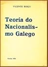 Teoría do Nacionalismo Galego by Vicente Risco Teoría do Nacionalismo Galego by Vicente Risco