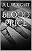 Blood Price by A.L. Wright