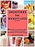 SMOOTHIES FOR WEIGHT LOSS!: 39 Delicious smoothies Recipes for Weight Loss, Health, Refreshing, and Reclaim Energy!