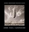 Adobe Photoshop Master Class: John Paul Caponigro