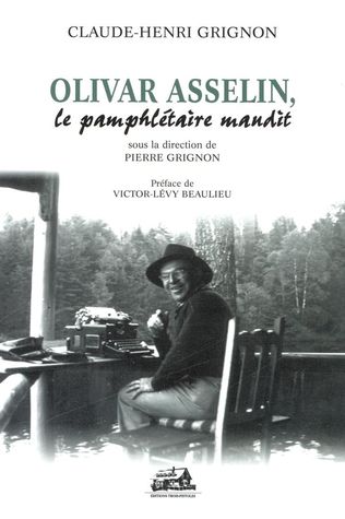 Olivar Asselin, le pamphlétaire maudit