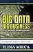 Big Data - Big Business: Tools, Methods, Applications - HADOOP, HANA, MATLAB