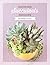 Growing Succulents Indoors: A detailed guide for taking care of your succulents indoors (Succulent Care by Succulents and Sunshine Book 2)