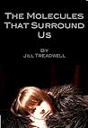 the molecules that surround us by Jill Treadwell