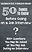 50 Things to Know Before Going on a Job Interview & 300+ Questions You May Be Asked or You May Ask During an Interview (Questions to Ask)