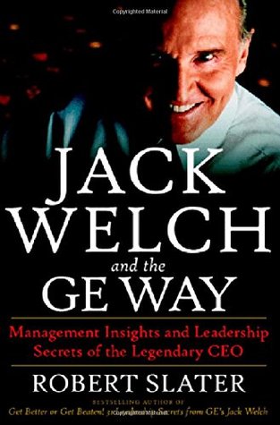 Jack Welch and the GE Way: Management Insights and Leadership Secrets of the Legendary CEO (Hardcover)
