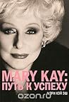 Mary Kay. Путь к ...