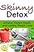 Skinny Detox: Don't Diet, D...