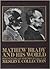 Mathew Brady and His World:...