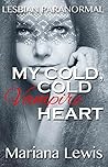 My Cold, Cold Vampire Heart: Lesbian Paranormal