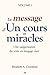 Le message d’Un cours en miracles: Une vulgarisation du Texte en langage clair (French Edition)