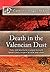Death in the Valencian Dust: Hope and heartache trapped beneath Spain's fiery surface of calm and chaos (Secrets of Spain Book 3)