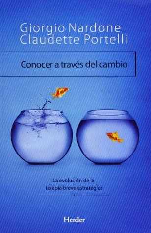 Conocer a través del cambio: La evolución de la terapia breve estratégica (Spanish Edition)