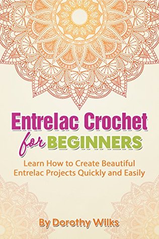 Entrelac Crochet for Beginners: Learn How to Create Beautiful Entrelac Projects Quickly and Easily (Kindle Edition)