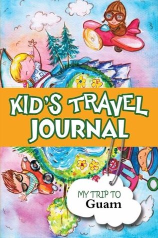 Kids Travel Journal: My Trip to Guam (Paperback)