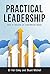 PRACTICAL LEADERSHIP: How t...