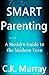 Smart Parenting - A Modern Guide to the Modern Teen