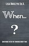 When? (Questions to Ask)
