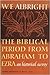 The Biblical Period from Abraham to Ezra: An Historical Survey