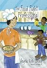 The Food Fight Professional by Angela Ruth Strong