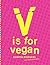 V Is For Vegan (V is for Vegan)