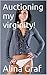 Auctioning my virginity!