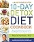 The Blood Sugar Solution 10-Day Detox Diet Cookbook: More than 150 Recipes to Help You Lose Weight and Stay Healthy for Life (The Dr. Mark Hyman Library Book 4)