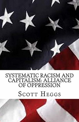 Systematic Racism and Capitalism: Alliance of Oppression