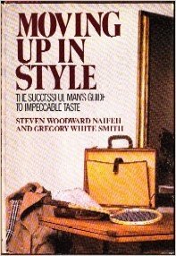 Moving Up In Style: The Successful Man's Guide to Impeccable Taste